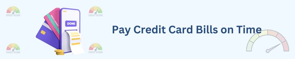 10 Actionable Steps To Increase CIBIL Score from 600 to 750 2 3. Pay Credit Card Bills on Time