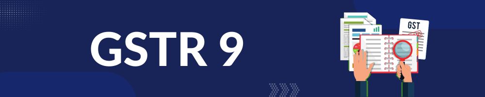 Types of GST Returns and Their Due Dates | Expanded Guide 12 GSTR 9