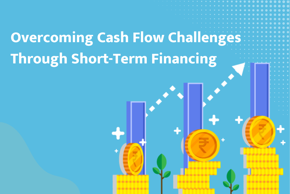 Overcoming Cash Flow Challenges Through Short-Term Financing