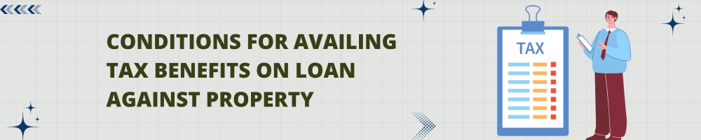 How Can You Avail Tax Benefits on Loan Against Property? Check now 2 Conditions for availing Tax benefits on Loan against Property