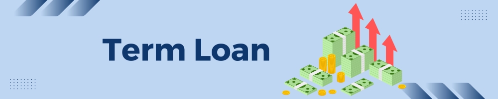 Term Loan: Meaning, Types, and Documents required 1 term loan meaning, and types of term loans