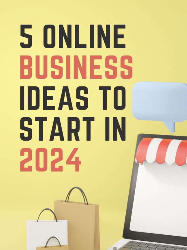 5 Online Business Ideas to Start in 2024