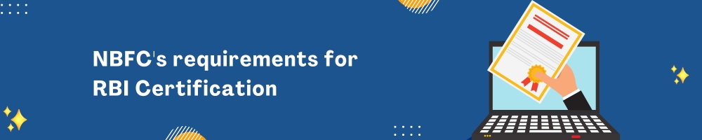 NBFC Full Form, types and Know difference between NBFC and a Bank? 4 NBFC's requirements for RBI Certification