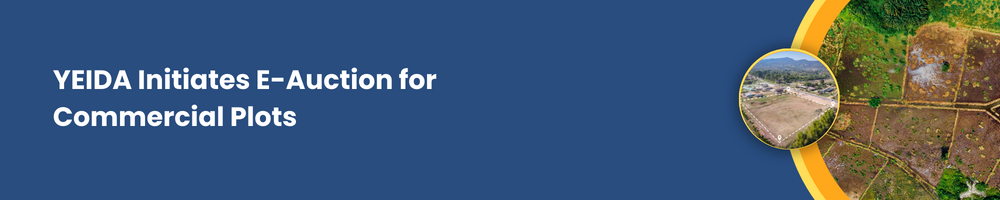 YEIDA's New Commercial Plot E-Auction: How to Participate? 1 YEIDA Initiates E-Auction for Commercial Plots