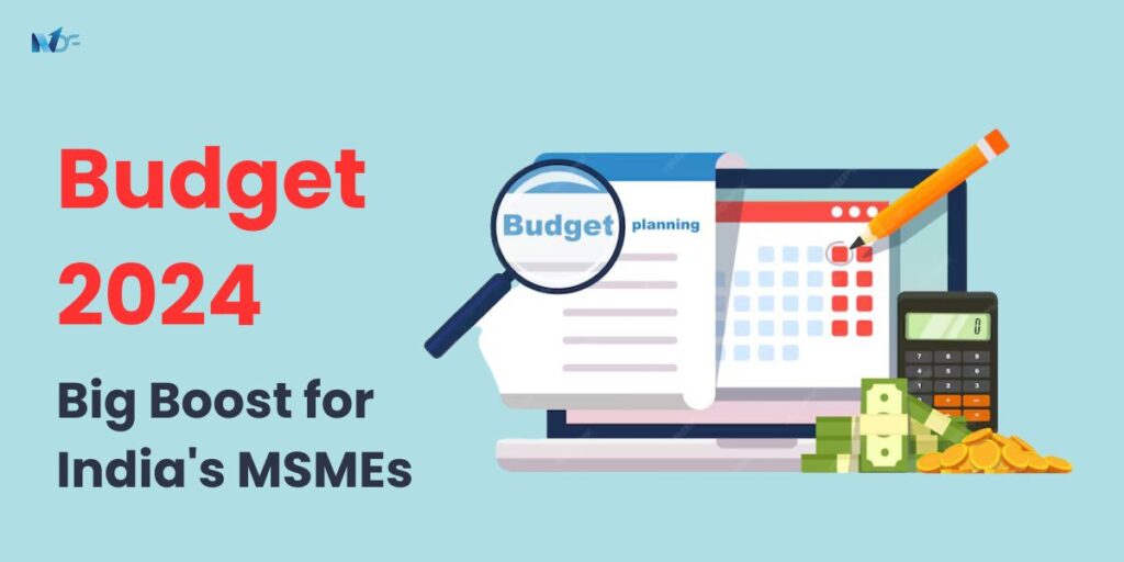 Budget 2024 Big Boost for India's MSMEs