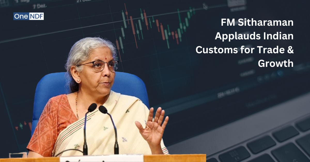 FM Sitharaman Applauds Indian Customs for Trade & Growth