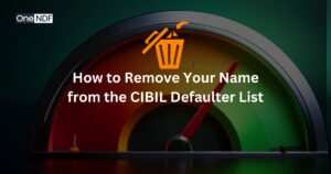 How to Remove Your Name from the CIBIL Defaulter List